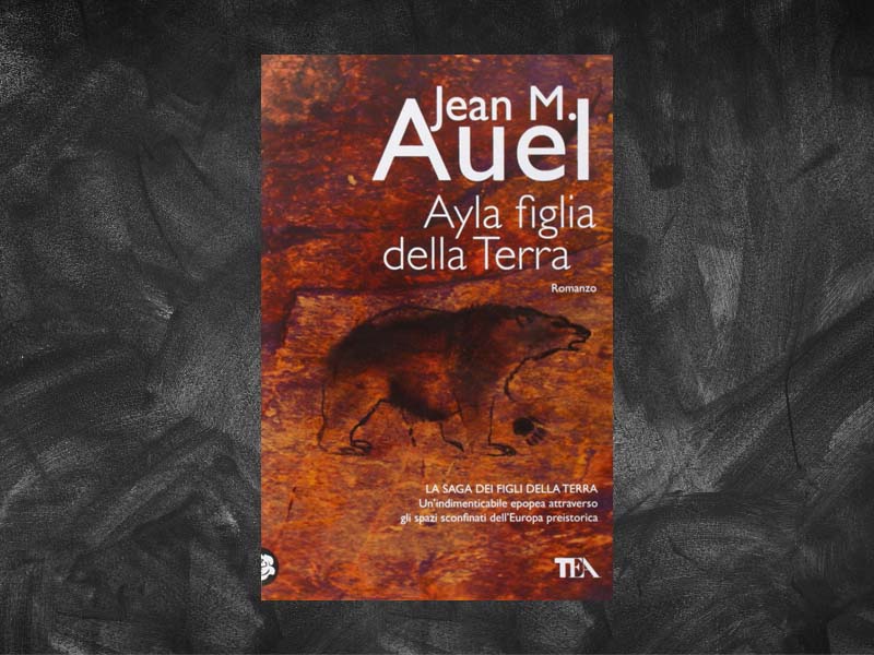 Auel, Jean – Ayla figlia della terra