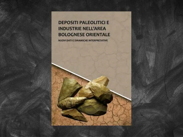 Fontana, Federica – Nenzioni, Gabriele and Pagani, Carlo – Palaeolithic deposits and industries in the eastern Bologna area. New data and interpretative dynamics