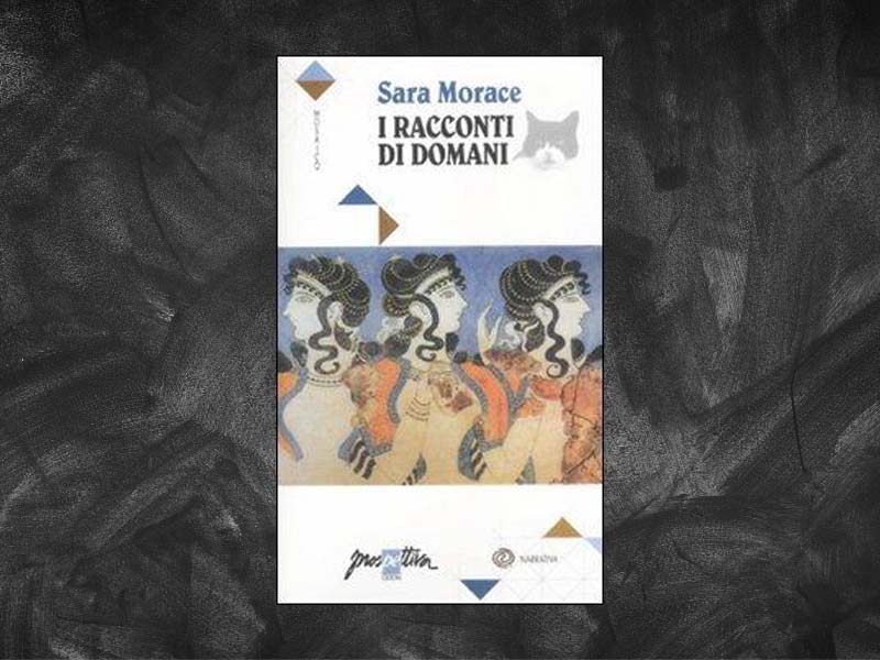 Morace, Sara – I racconti di domani