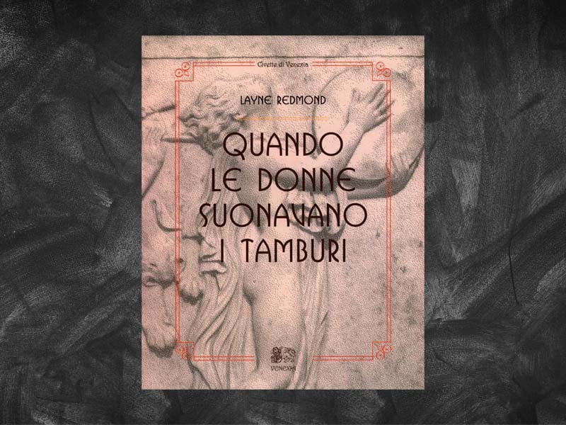 Redmond, Layne – Quando le donne suonavano i tamburi