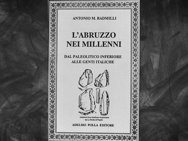 Radmilli, Antonio Mario – L’Abruzzo nei millenni. Dal Paleolitico inferiore alle genti italiche